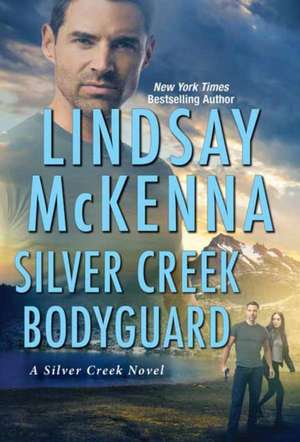 Silver Creek Bodyguard de Lindsay Mckenna