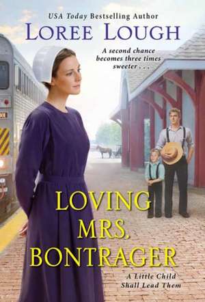 Loving Mrs. Bontrager de Loree Lough