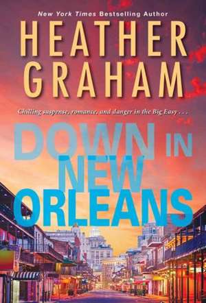 Down in New Orleans de Heather Graham