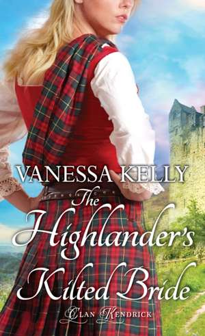 The Highlander's Kilted Bride de Vanessa Kelly