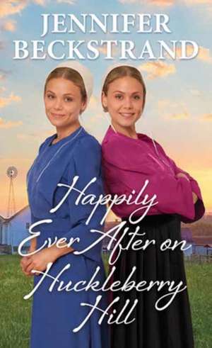 Happily Ever After on Huckleberry Hill de Jennifer Beckstrand