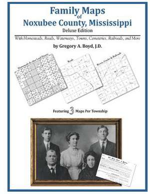 Family Maps of Noxubee County, Mississippi de Gregory a. Boyd J. D.