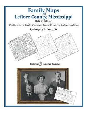 Family Maps of Leflore County, Mississippi de Gregory a. Boyd J. D.