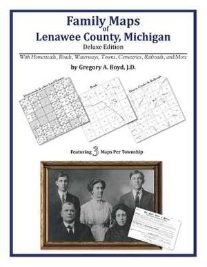 Family Maps of Lenawee County, Michigan de Gregory a. Boyd J. D.