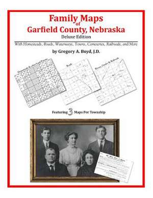 Family Maps of Garfield County, Nebraska de Gregory a. Boyd J. D.