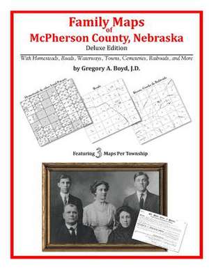 Family Maps of McPherson County, Nebraska de Gregory a. Boyd J. D.