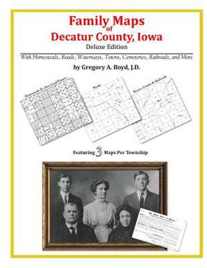 Family Maps of Decatur County, Iowa de Gregory a. Boyd J. D.