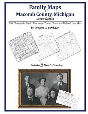 Family Maps of Macomb County, Michigan de Gregory a. Boyd J. D.