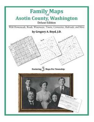 Family Maps of Asotin County, Washington de Gregory a. Boyd J. D.