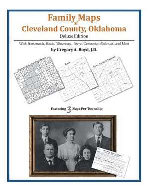 Family Maps of Cleveland County, Oklahoma de Gregory a. Boyd J. D.