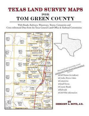 Texas Land Survey Maps for Tom Green County de Gregory a. Boyd J. D.