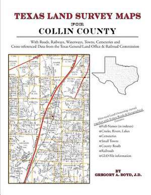 Texas Land Survey Maps for Collin County de Gregory a. Boyd J. D.