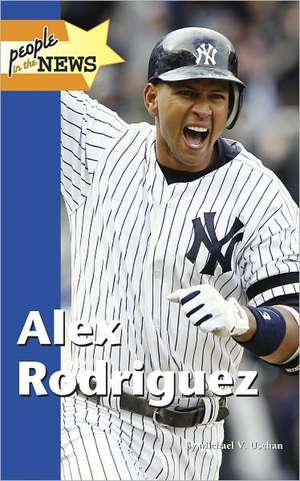 Alex Rodriguez de Michael V. Uschan