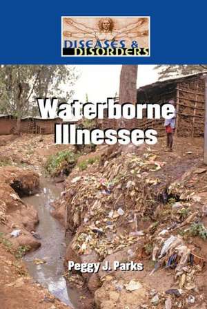 Waterborne Illnesses de Peggy J. Parks