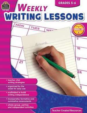 Weekly Writing Lessons: Grades 5-6 de Sandra Cook