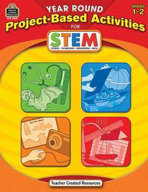 Year Round Project-Based Activities for Stem: Grades 1-2 de Stephanie Lester