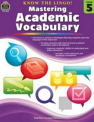 Know the Lingo! Mastering Academic Vocabulary (Gr. 5) de Tracie Heskett