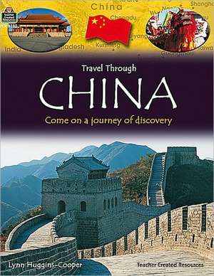 Travel Through China: Come on a Journey of Discovery de Teacher Created Resources