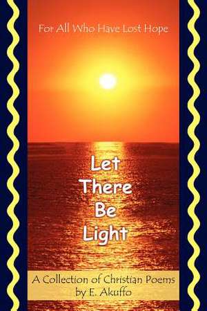 Let There Be Light de E. Akuffo