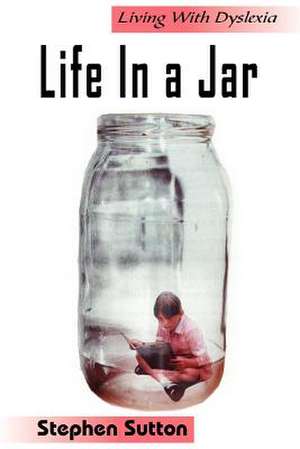 Life in a Jar de Stephen Sutton