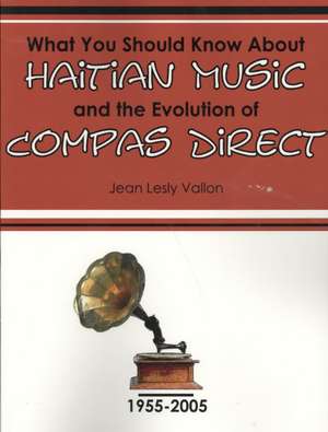 What You Should Know About Haitian Music and the Evolution of Compas Direct de Jean Lesly Vallon