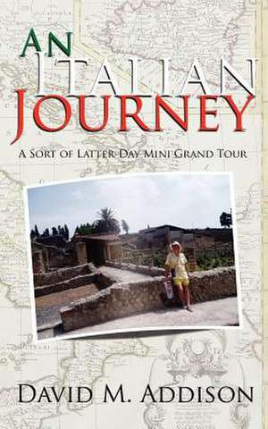 An Italian Journey de David M. Addison