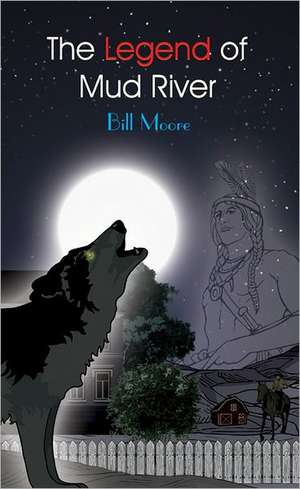 The Legend of Mud River de Bill Moore