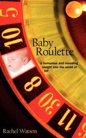 Baby Roulette de Rachel Watson