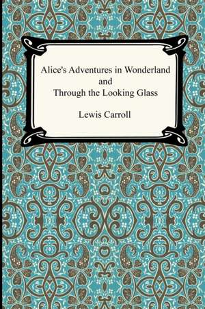 Alice's Adventures in Wonderland and Through the Looking Glass: Reading & Writing Set (6 Bks de Lewis Carroll