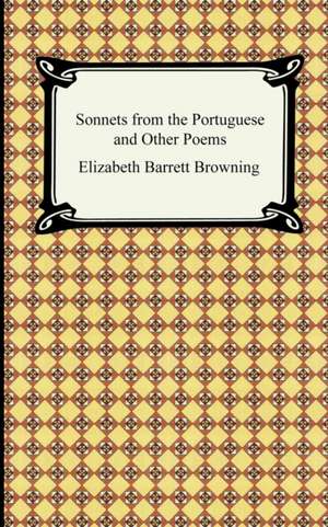 Sonnets from the Portuguese and Other Poems de Elizabeth Barrett Browning