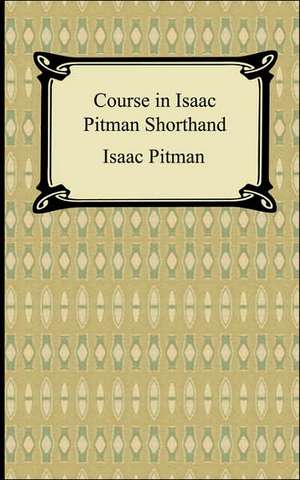 Course in Isaac Pitman Shorthand de Issac Pitman