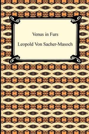 Venus in Furs de Leopold Von Sacher-Masoch