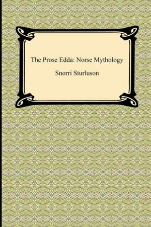 The Prose Edda: Norse Mythology de Snorri Sturluson