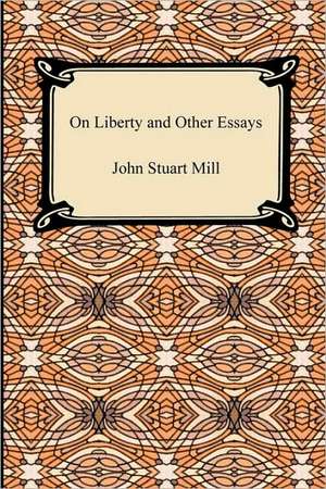 On Liberty and Other Essays de John Stuart Mill