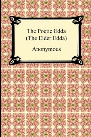 The Poetic Edda (the Elder Edda) de Anonymous