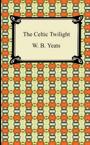 The Celtic Twilight de William Butler Yeats