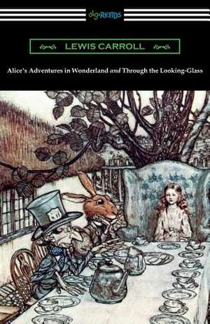 Alice's Adventures in Wonderland and Through the Looking-Glass (with the Complete Original Illustrations by John Tenniel): French and English Edition (Translated by William Aggeler with an Introduction by Frank Pearce Sturm) de Lewis Carroll