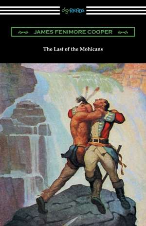 The Last of the Mohicans (with and Introduction and Notes by John B. Dunbar) de James Fenimore Cooper