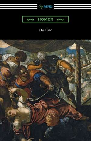 The Iliad (Translated Into Prose by Samuel Butler with an Introduction by H. L. Havell) de Homer