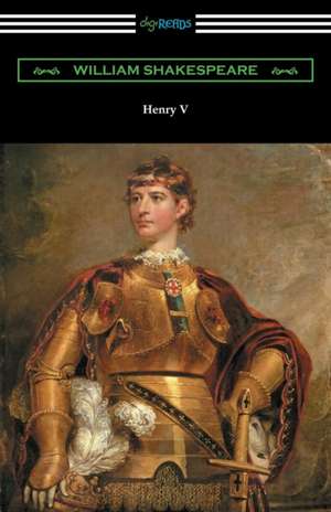 Henry V (Annotated by Henry N. Hudson with an Introduction by Charles Harold Herford) de William Shakespeare