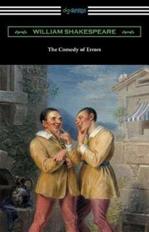 The Comedy of Errors (Annotated by Henry N. Hudson with an Introduction by Charles Harold Herford) de William Shakespeare