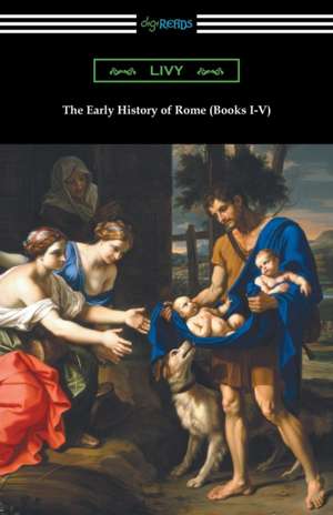 The Early History of Rome (Books I-V) de Livy