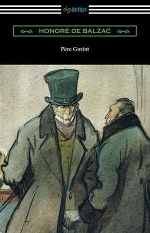 Pere Goriot de Honore De Balzac