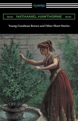 Young Goodman Brown and Other Short Stories de Nathaniel Hawthorne