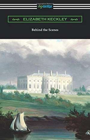 Behind the Scenes de Elizabeth Keckley