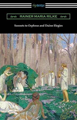 Sonnets to Orpheus and Duino Elegies de Rainer Maria Rilke