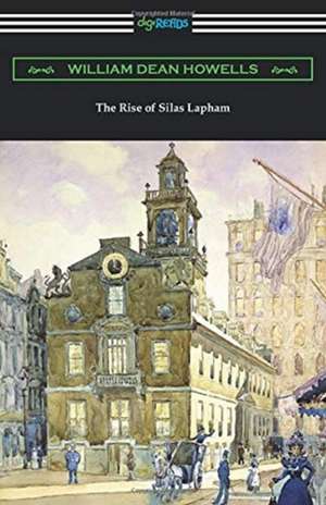 The Rise of Silas Lapham de William Dean Howells