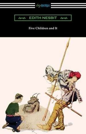 Five Children and It de Edith Nesbit