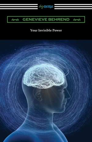 Your Invisible Power de Genevieve Behrend