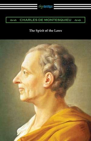 The Spirit of the Laws de Charles De Montesquieu